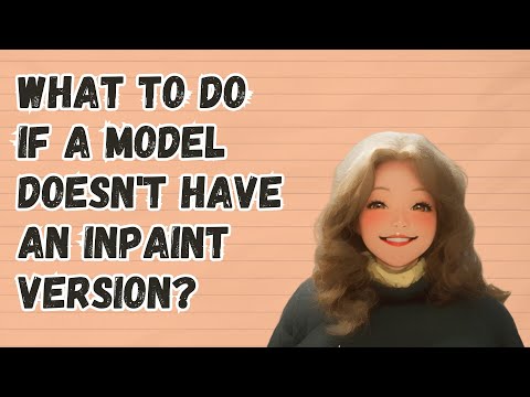 What to do if a model doesn't have an Inpaint version?