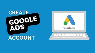 How To Create a Google Ads Account (2023)