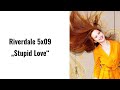 Riverdale 5x09/ Stupid Love~ Madelaine Petsch