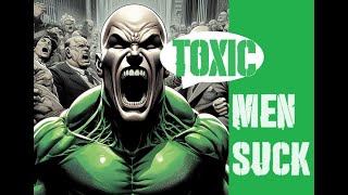 Lex Luthor decries..Toxic Masculinity.in DCs latest humilition ritual.