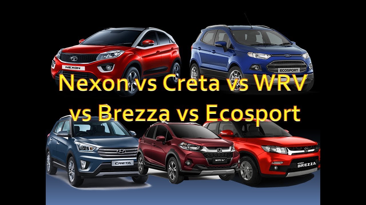 Tata Nexon Vs Hyundai Creta Vs Maruti Brezza Vs Ecosport Vs Honda