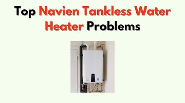 Top Navien Tankless Water Heater Problems – Error Codes, Leaks & Heating Fixes Explained