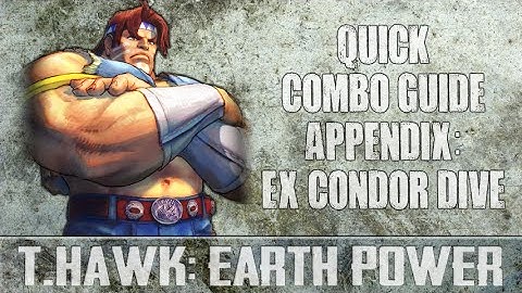 T. Hawk: Combo Guide Appendix - EX Condor Dive [SSFIV:AE]