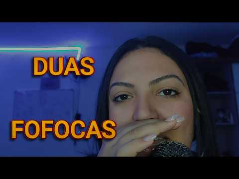 ASMR TE CONTANDO DUAS FOFOCAS