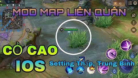 Mod Map Liên Quân - Mod Map Cỏ Cao Cho Settings Thấp, Trung Bình IOS 100% Thành Công - GMB Gà
