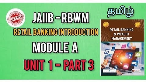 JAIIB RBWM Module A Unit 1 Part 3 in Tamil-Retail Banking Introduction