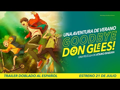 #GoodbyeDonGlees! Una Aventura de Verano, Trailer con doblaje al Español. ¡Estreno 21 de Julio!