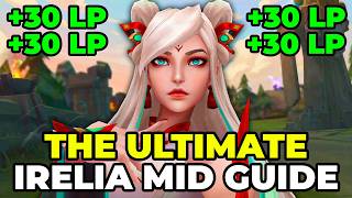 THE ULTIMATE IRELIA MID GUIDE (SEASON 2026)