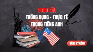 Information 3000 CÂU THÔNG DỤNG - THỰC TẾ TRONG TIẾNG ANH | P2 Guide