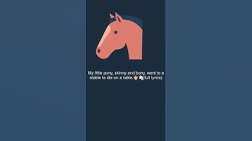 Thumbnail of My little pony, skinny and bony, went to a stable to die on a table. (Full lyrics)🦄🤠