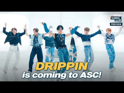 [After School Club]《Preview》DRIPPIN(드리핀) is coming to ASC with their new <strong>song</strong> &amp;#39;<strong>ZERO</strong>&amp;#39;!