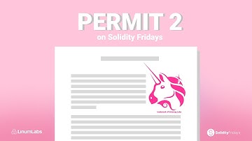 Permit 2 by Uniswap on Solidity Fridays