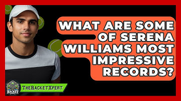 What Are Some Of Serena Williams Most Impressive Records? - The Racket Xpert