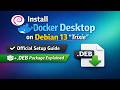 How to Install Docker Desktop on Debian 13 " Trixie" | Official Method + DEB Package Explained