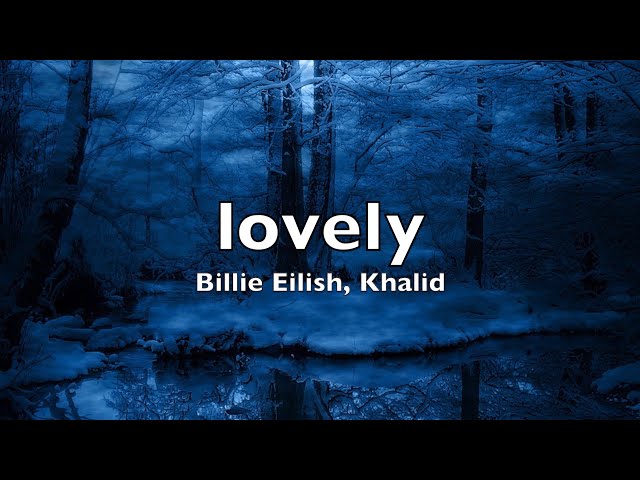 14, Lovely - Billie Eilish, Khalid (lyrics) #lovely #lovelybybillieei, Lovely Billie Eilish