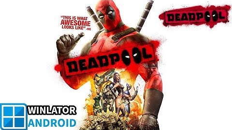 Deadpool on Android Winlator | Snapdragon 7+ Gen 3 | Best Settings & Gameplay Test