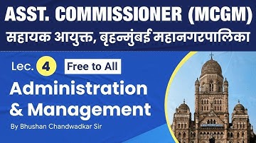 Asst. Commissioner BMC B2 | Lec 4 | Administration & Management | By Bhushan Chandwadkar Sir