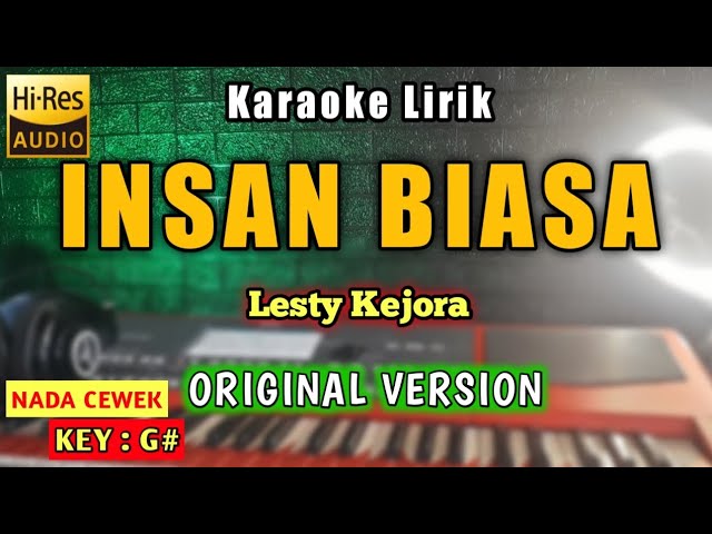 LESTI - INSAN BIASA KARAOKE  Nada Wanita Original Version Paling Enak class=