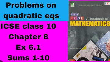 Candid ICSE Mathematics class10| chapter 6| Problems on Quadratic equations|Ex 6.1 |Sums 1-10||