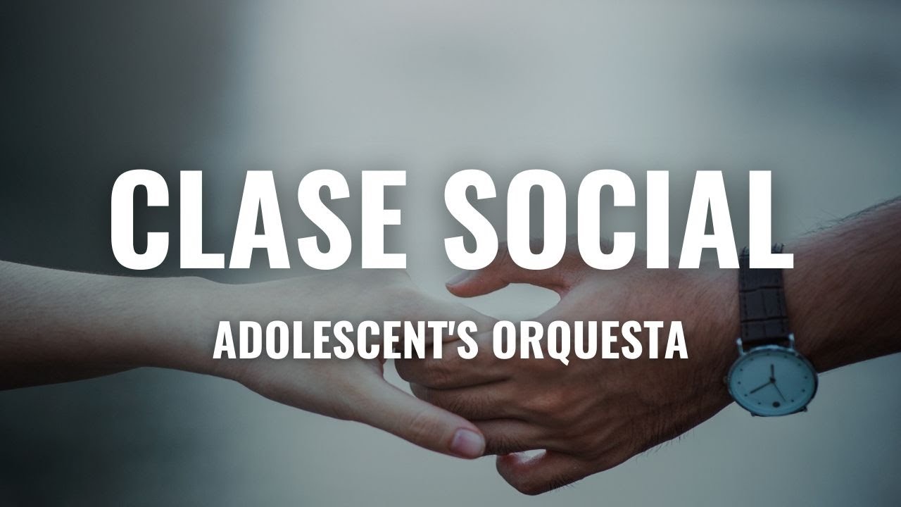 Adolescent's Orquesta - Clase Social (Letra Oficial)
