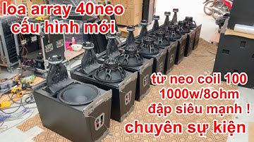 Array 40 neo cấu hình siêu khủng tại DVH audio , chơi an tâm không bao giờ lo cháy . lh 0363553277