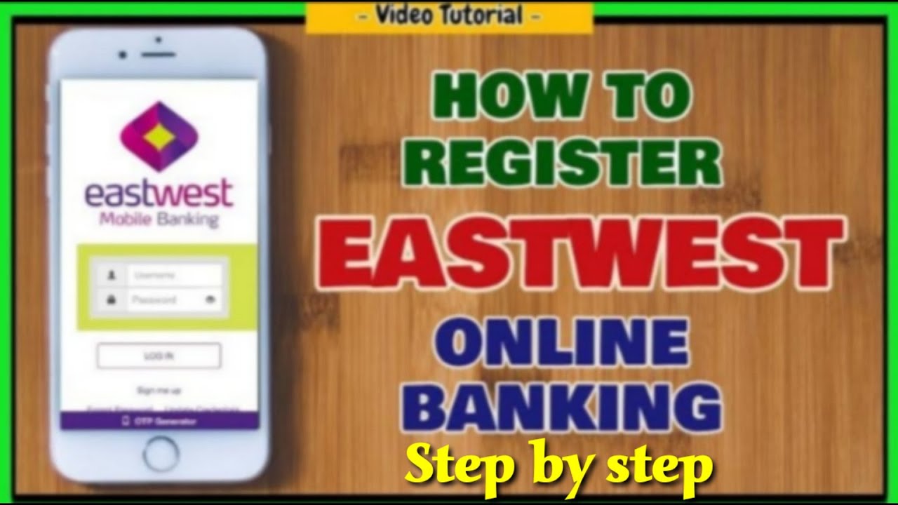 How To Register/Sign Up/Enroll Eastwest Online/Mobile Banking Step By