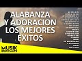 2 HORAS: LA MEJOR MUSICA CRISTIANA - ADORACION Y ALABANZA PARA DAR GRACIAS A DIOS TODOPODEROSO.