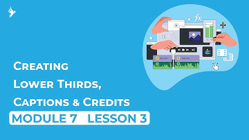 Module 7, Lesson 3: Beginner’s Guide to Creating Lower Thirds, Captions, and Credits in Premiere Pro