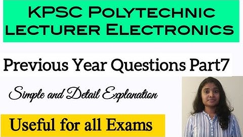 KPSC polytechnic lecturer Electronics Previous Year Questions Part7