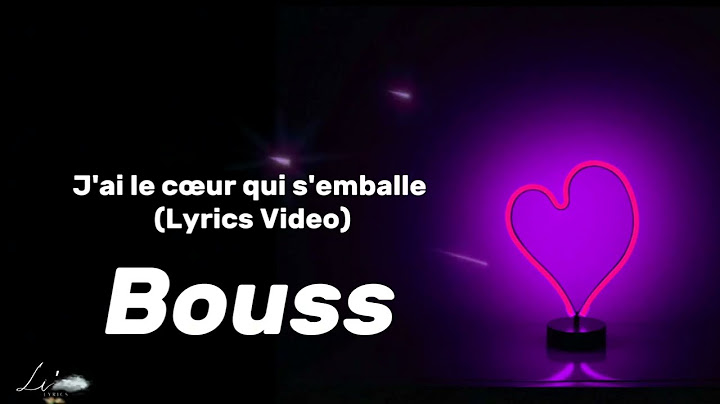 Bouss - J'ai le cœur qui s'emballe (Lyrics Video)