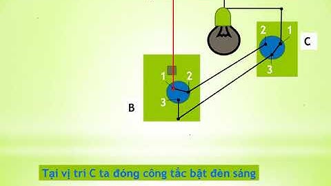 bài 9  TH lắp mạch điện 2 công tắc 3 cực điều khiển 1 đèn