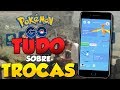 AS TROCAS CHEGARAM NO POKÉMON GO!! SAIBA TUDO!! POKÉMON GO - POKENEWS