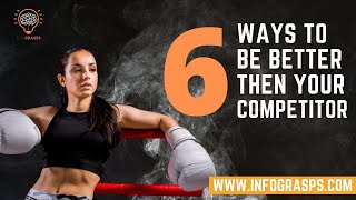 6 Ways Better Than Your Competitor | InfoGrasps
