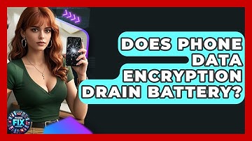 Does Phone Data Encryption Drain Battery? - Phone Fix and Features