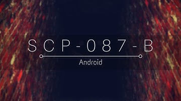 SCP-087-B (Android) — Trailer