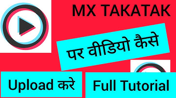 How to upload video on MX Takatak | MX Takatak par video kaise upload kare | Full Tutorial explained