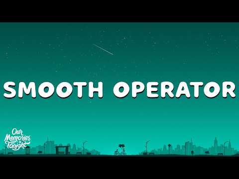 Sade - Smooth Operator (Lyrics)