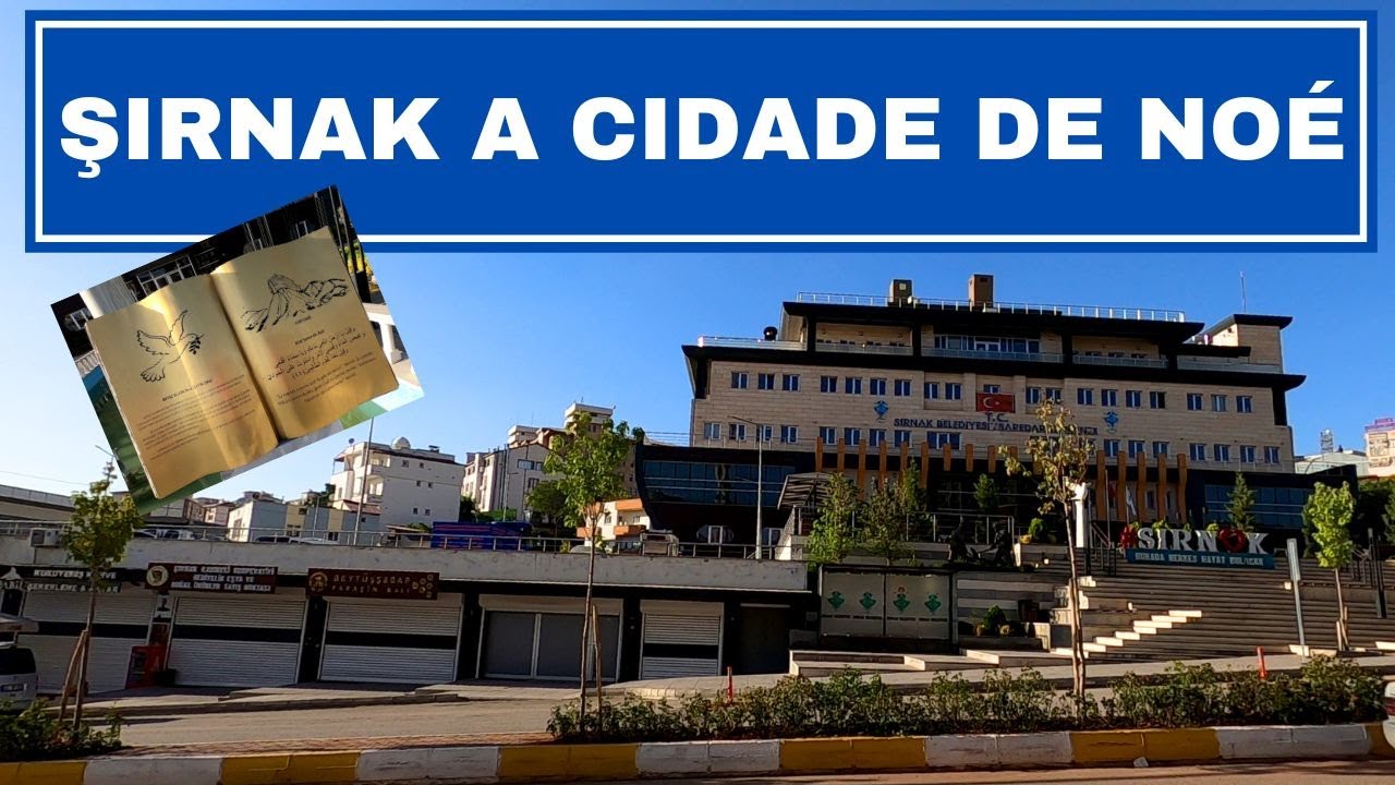 TURQUIA: ŞIRNAK, A CIDADE DE NOÉ