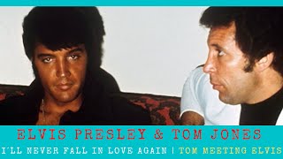 Video thumbnail of "Elvis & Tom Jones I´ll Never Fall in Love Again | Tom talks about meeting Elvis"