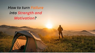 How to turn failure into strength and motivation: learning from mistakes!