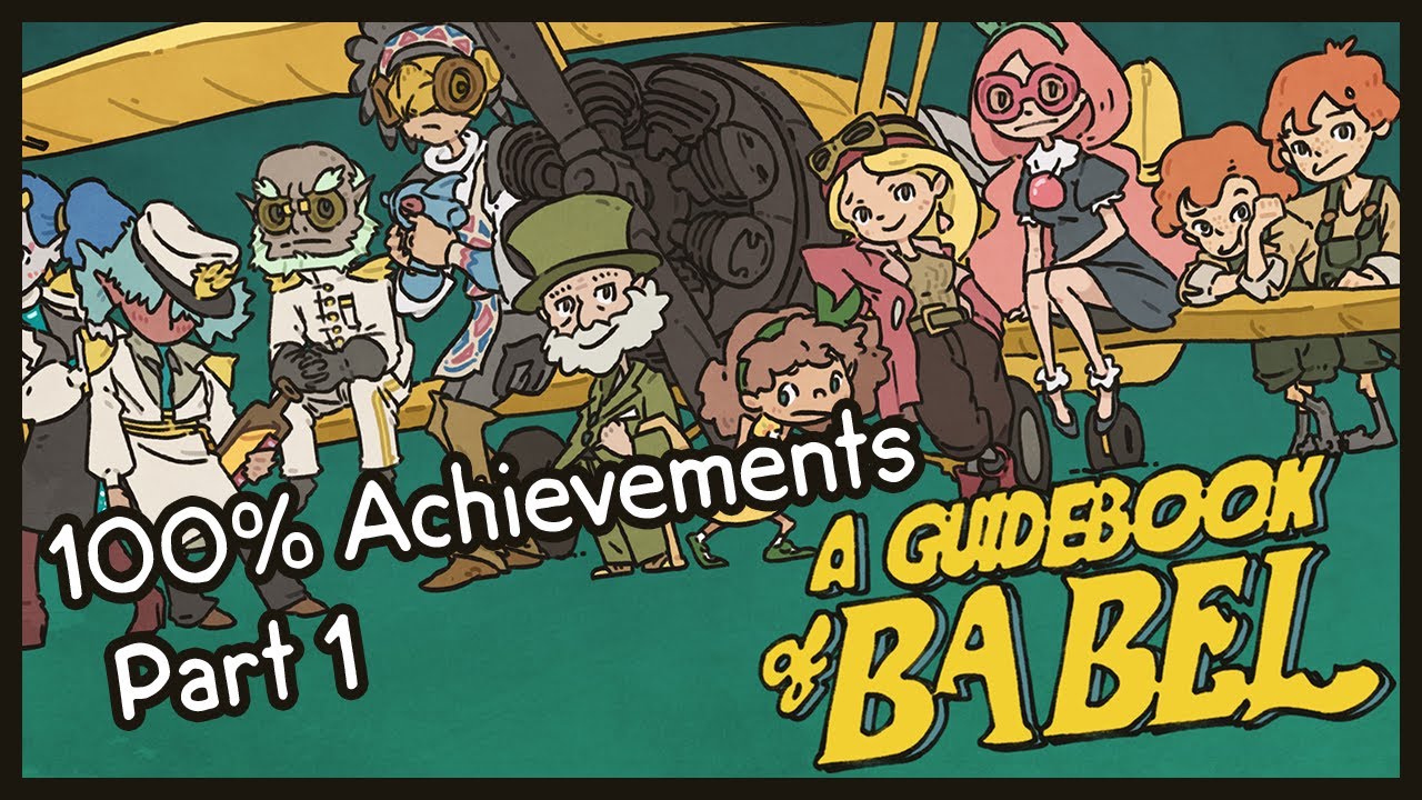 A Guidebook of Babel - 100% Achievement Playthrough - Part 1 of 3 - YouTube