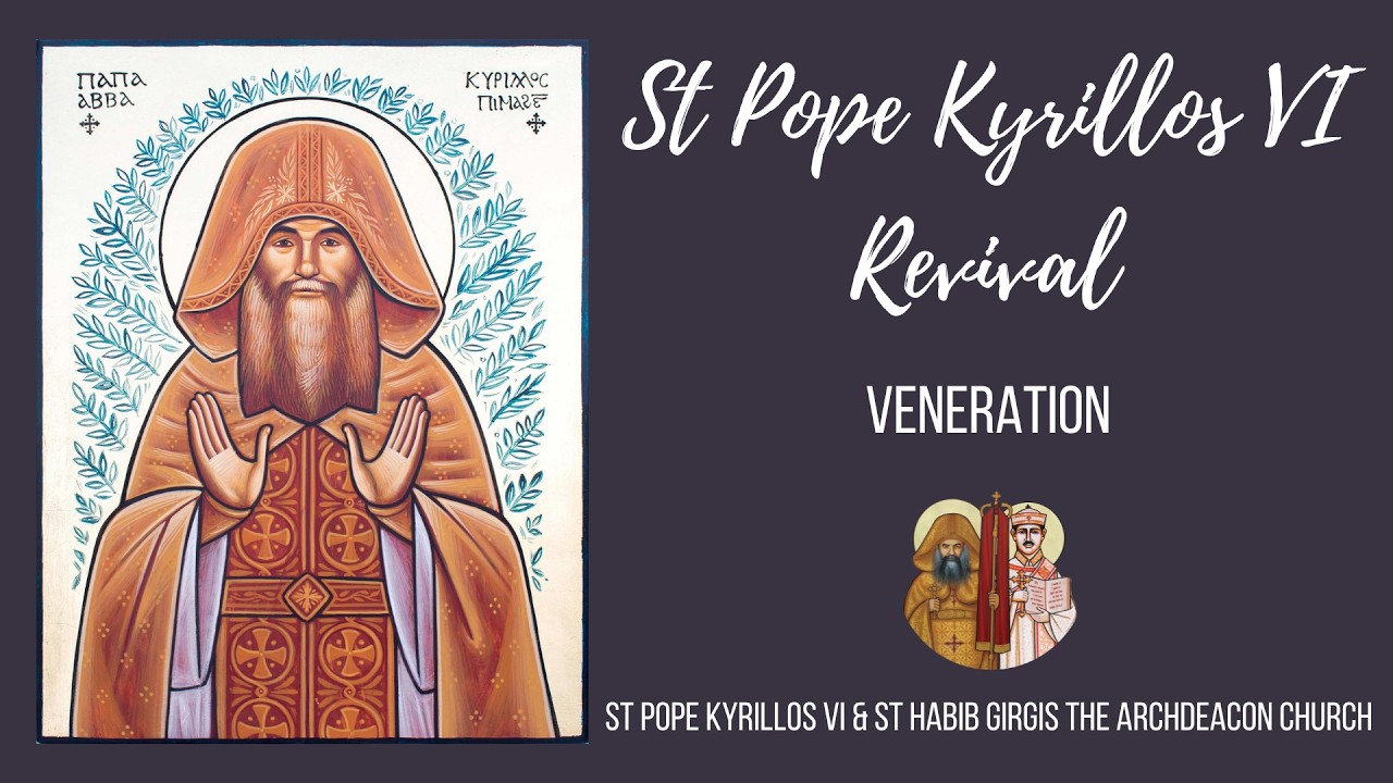 Arabic: Pope Kyrillos Revival - 08 March 2026: St Pope Kyrillos VI & St Habib Girgis Coptic Church