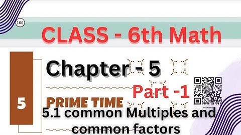 Prime Time | Part - 1 | Chapter - 5 | 5.1 Common multiples and common factors #kvs #cbse #navodaya