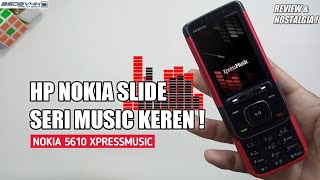HP SLIDE NOKIA SERI MUSIC KEREN ! - Review & Nostalgia Nokia 5610 XpressMusic