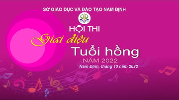 Cuộc thi giai điệu tuổi hồng tỉnh Nam Định - Sáng ngày 05/10/2022