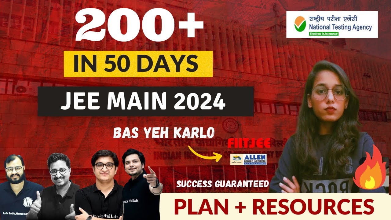 JEE Mains 2024 : 200+ Marks in 50 Days 🔥 || How to get 99%ile in last ...