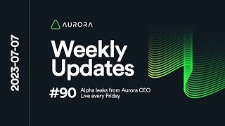Aurora Weekly Update [2023-07-07] screenshot 1
