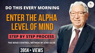 Learn How To Enter The Alpha Level Of Mind Step By Step Process Jose Silva The Silva Method
