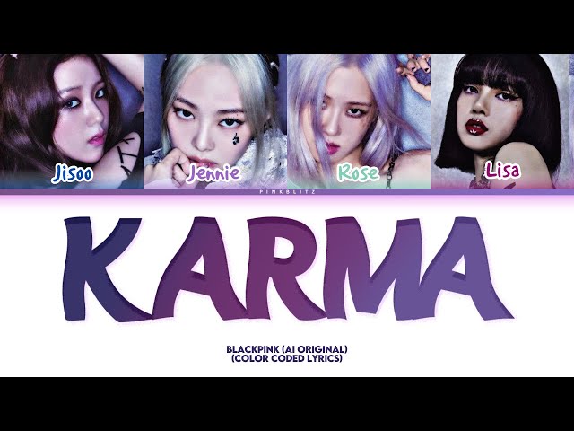 (AI Original Song) BLACKPINK - 'KARMA' Color Coded lyrics