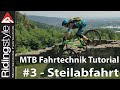 Mountainbike Fahrtechnik Tutorial: #3 - Steilabfahrt